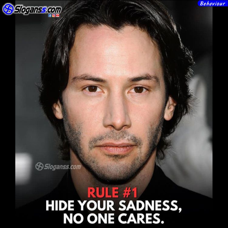 (Keanu Reeves): Rule 1 hide your sadness slogan image for life transformation.