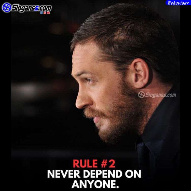 (Tom Hardy): Rule 2 never depend on anyone motivational slogan for self reliance.