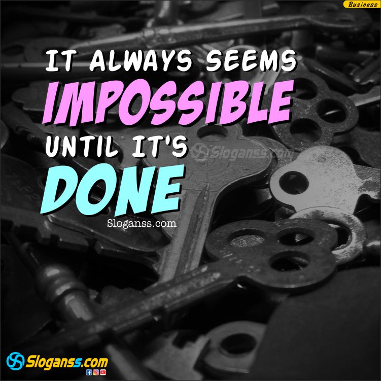 it-always-seems-impossible-until-its-done-quote