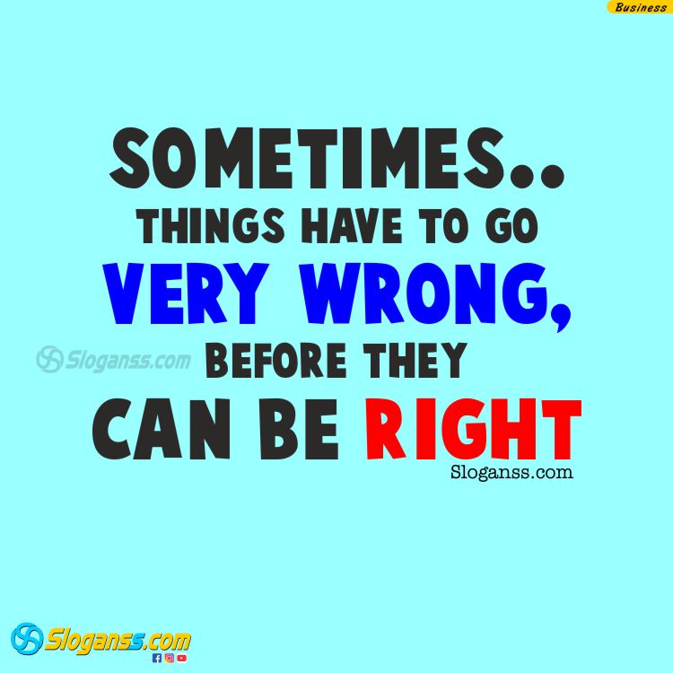 Bold text on a light blue background: "Sometimes... things have to go very wrong, before they can be right. (Overcoming Failure)