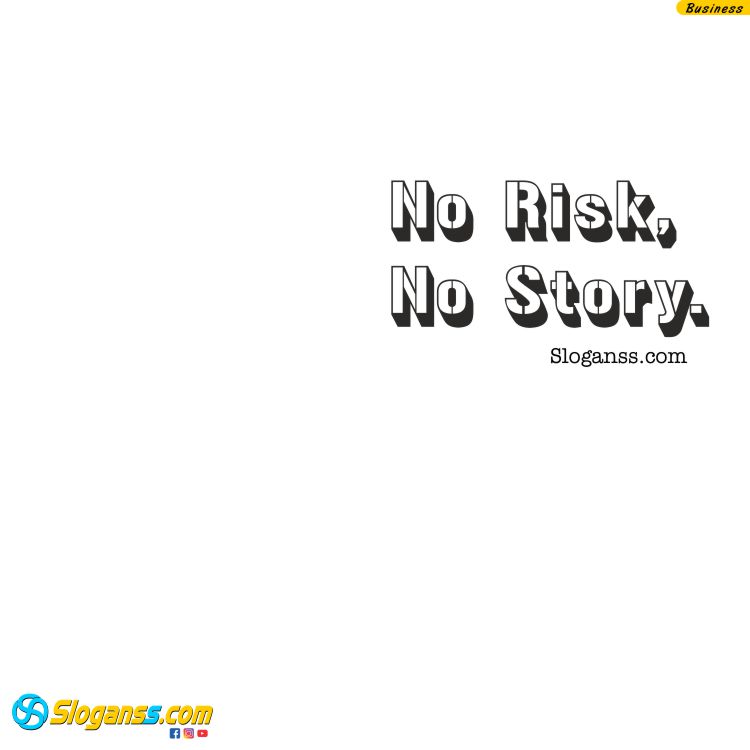 Minimalist white background with bold black text "No Risk, No Story. (entrepreneur mindset slogans)