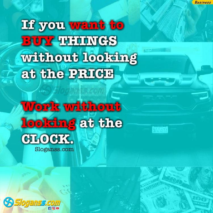 Blue themed image with quote "Work without looking at the clock if you want to buy things without looking at the price. (entrepreneur mindset slogans)